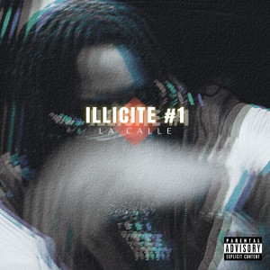 Album ILLICITE #1 (La Calle) [Explicit] oleh Stryker