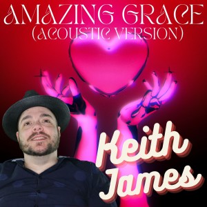 Album Amazing Grace (Acoustic Version) from Keith James