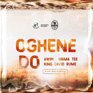 Listen to Oghene Do (feat. Mama Tee, King David & Rume) (Live) song with lyrics from Emmanuel Awipi