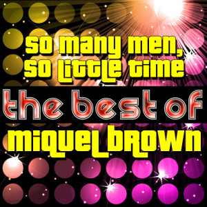 收聽Miquel Brown的So Many Men, So Little Time歌詞歌曲