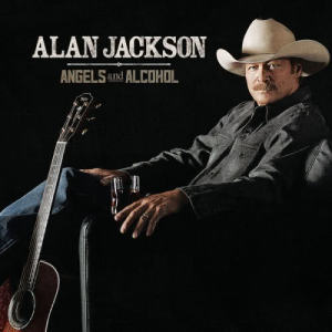 อัลบัม Angels And Alcohol ศิลปิน Alan Jackson