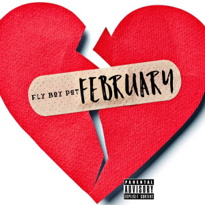 Listen to February (Explicit) song with lyrics from Fly Boy Pat