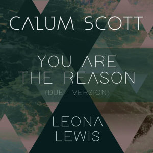 收聽Calum Scott的You Are The Reason (Duet Version)歌詞歌曲