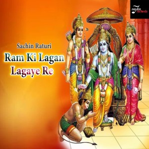 Album Ram Ki Lagan Lagaye Re from Sachin Raturi