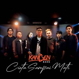 收听Kangen Band的Cinta Sampai Mati歌词歌曲
