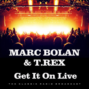 Album Get It On Live from Marc Bolan & T. Rex