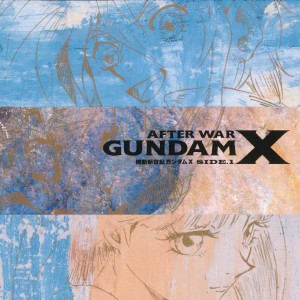 ROMANTIC MODE的專輯AFTER WAR GUNDAM X Original Motion Picture Soundtrack - Side 1