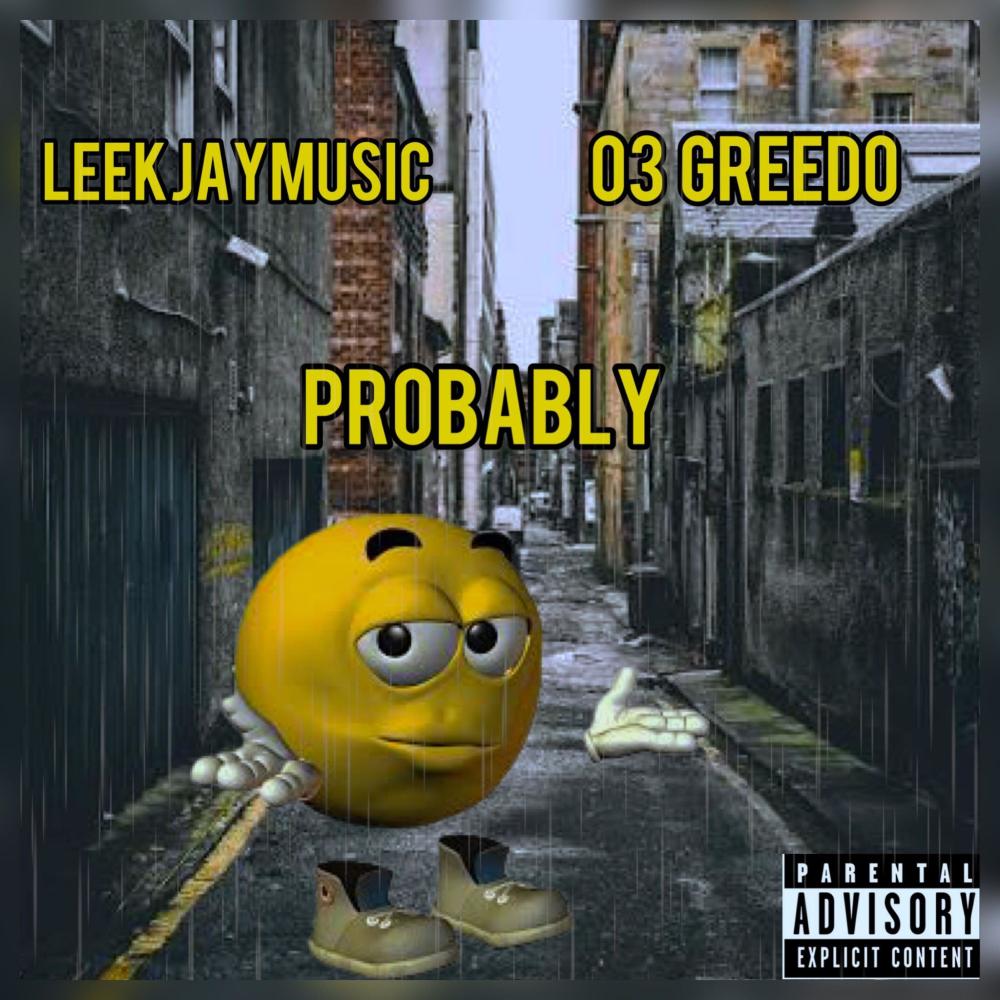 Probably (feat. 03 Greedo) (Explicit)