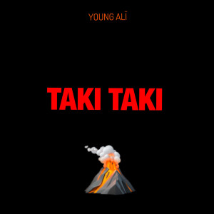 ดาวน์โหลดและฟังเพลง Taki Taki (Explicit) พร้อมเนื้อเพลงจาก YOUNG ALI