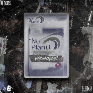 อัลบัม No Plan B (Explicit) ศิลปิน Wrongway