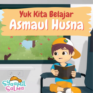Listen to Yuk, Kita Belajar Asmaul Husna song with lyrics from Syaamil Salma