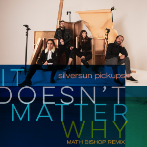 收聽Silversun Pickups的It Doesn't Matter Why (Math Bishop Remix)歌詞歌曲