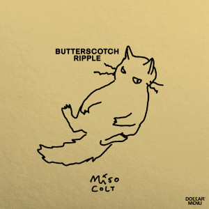 Dengarkan Butterscotch Ripple lagu dari Miso Colt dengan lirik
