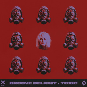 Groove Delight的專輯Toxic