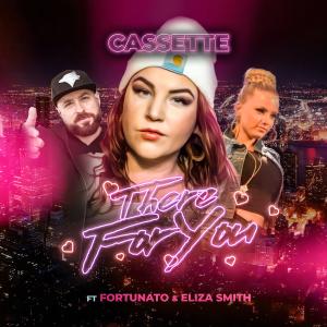 收聽CAssette的There For You (feat. Fortunato & Eliza Smith)歌詞歌曲