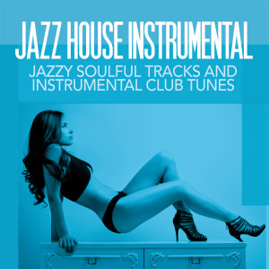 Album Jazz House Instrumental from Various Artists