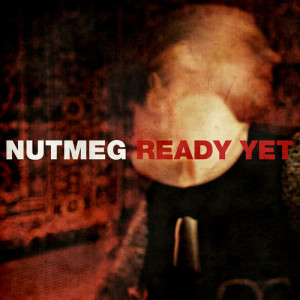 收聽NUTMEG的Ready Yet歌詞歌曲