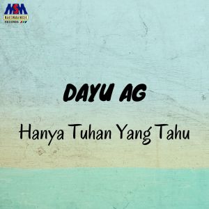 Album Hanya Tuhan Yang Tahu from Dayu AG