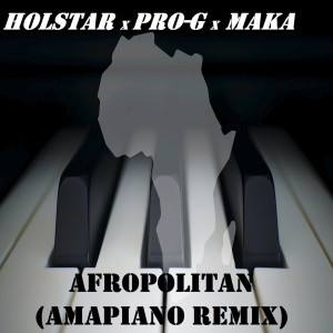 收聽Holstar的Afropolitan (Amapiano Remix)歌詞歌曲