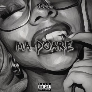 Sebz的專輯MA DOARE (Explicit)