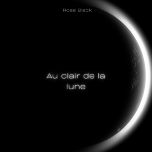 Album Au clair de la lune from Rose Black