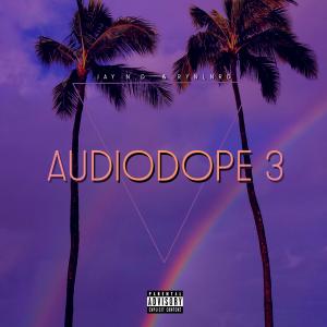 Jay, N.D.的專輯AUDIODOPE 3 (Explicit)