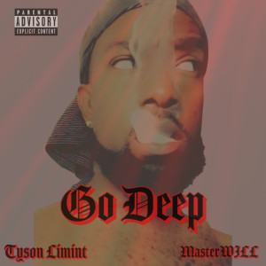 Tyson Limint的专辑Go Deep (Explicit)