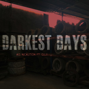 อัลบัม Darkest Days (feat. Guji) (Explicit) ศิลปิน AiS NiCAUTION