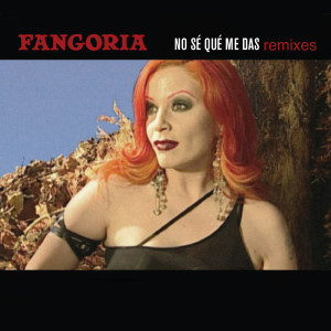 Listen to No Sé Qué Me Das (Me Vuelvo Crazy Remix By Moli) song with lyrics from Fangoria