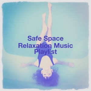 Safe Space Relaxation Music Playlist