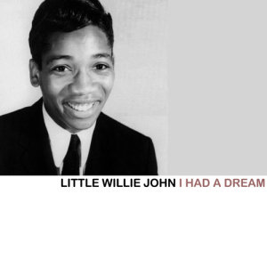 ดาวน์โหลดและฟังเพลง I Had a Dream พร้อมเนื้อเพลงจาก Little Willie John