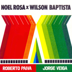 อัลบัม Noel Rosa x Wilson Baptista ศิลปิน Jorge Veiga