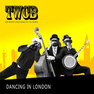 อัลบัม Dancing in London ศิลปิน The Worst Cover Band Of The World
