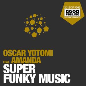 Dengarkan lagu Super Funky Music (Tom Dutti & Arny DJ Remix) nyanyian Oscar Yotomi dengan lirik