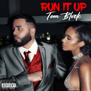 收聽Tom Blvck的Run It Up (Explicit)歌詞歌曲