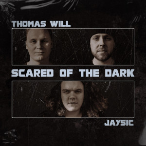 收聽Thomas Will的Scared of the Dark歌詞歌曲