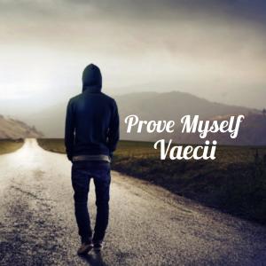 Album Prove Myself oleh Vaecii