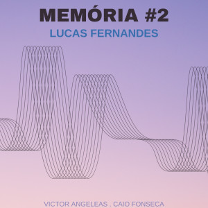 Lucas Fernandes的專輯Memória #2