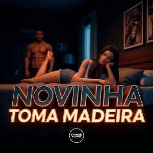 Listen to Novinha Toma Madeira (Explicit) song with lyrics from Mc Lukynha