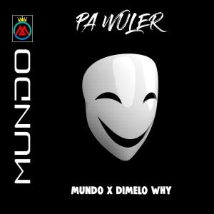 อัลบัม PA WUELER (feat. Dimelo Why) (Explicit) ศิลปิน SoyMundo