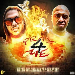 ดาวน์โหลดและฟังเพลง Pray 4 Me (feat. Pistola The Singaman) (Explicit) พร้อมเนื้อเพลงจาก P-Dub of GME