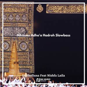 Album Alkaunu Adho'a Hadroh Slowbass oleh DJ Sholluna