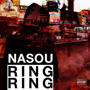 ดาวน์โหลดและฟังเพลง Ring Ring (Explicit) พร้อมเนื้อเพลงจาก Nasou
