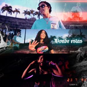 ดาวน์โหลดและฟังเพลง Donde estas (feat. Ambar Free & Leidy G) พร้อมเนื้อเพลงจาก KING CHAVEZ