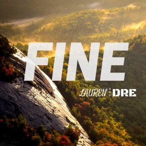 收聽Lauren and Dre的Fine歌詞歌曲