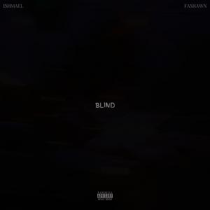 อัลบัม Blind (feat. Fashawn & ML3) [Explicit] ศิลปิน Ishmael