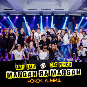 Listen to MANGAN RA MANGAN (Pokoke Kumpul) song with lyrics from Abah lala