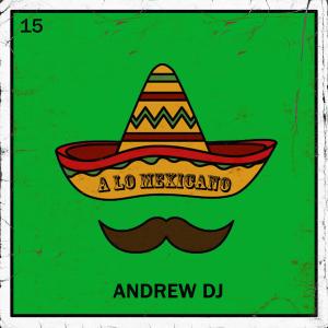 Andrew DJ的專輯A Lo Mexicano