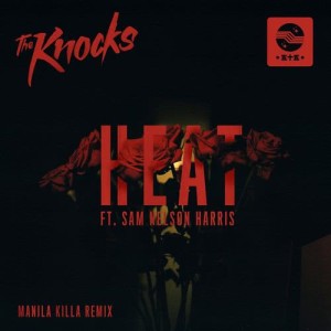 收聽The Knocks的HEAT (feat. Sam Nelson Harris) (Manila Killa Remix)歌詞歌曲