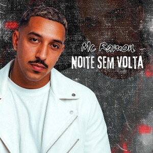 Listen to Noite Sem Volta (Explicit) song with lyrics from MC Ramon